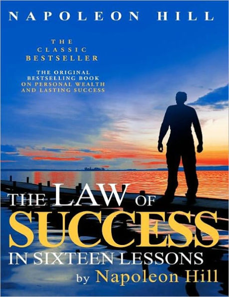 The Law of Success Sixteen Lessons by Napoleon Hill