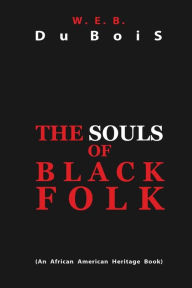 Title: The Souls of Black Folk, Author: W. E. B. Du Bois
