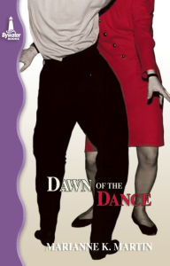 Title: Dawn of the Dance, Author: Marianne K. Martin