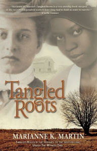 Title: Tangled Roots, Author: Marianne K. Martin