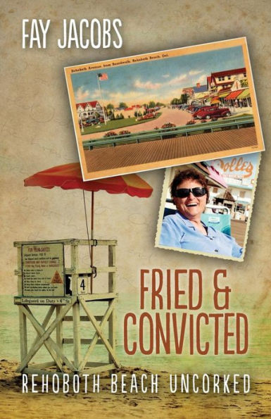 Fried & Convicted: Rehoboth Beach Uncorked