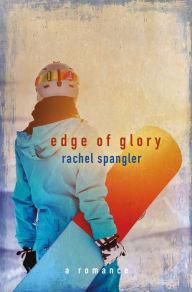 Title: Edge of Glory, Author: Rachel Spangler