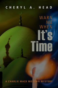 Title: Warn Me When It's Time, Author: Cheryl A. Head