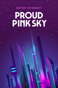 Title: Proud Pink Sky, Author: Redfern Jon Barrett