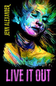 Title: Live It Out, Author: Jenn Alexander