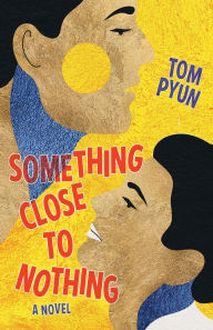 Free Download Something Close to Nothing by Tom Pyun English version 9781612942995 RTF