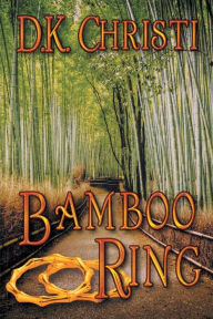 Title: Bamboo Ring, Author: D.K. Christi