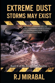 Title: Extreme Dust Storms May Exist, Author: RJ Mirabal