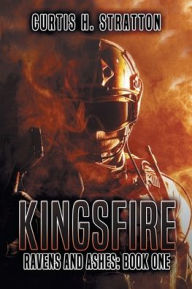 Title: Kingsfire: Ravens and Ashes: Book 1, Author: Jordine Voigt