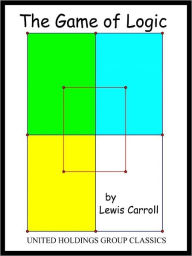Title: The Game of Logic, Author: Lewis Carroll