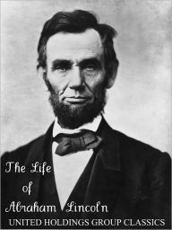 Title: The Life of Abraham Lincoln, Author: Ida M. Tarbell