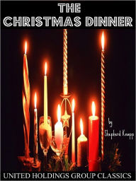 Title: A Christmas Dinner, Author: Shepherd Knapp
