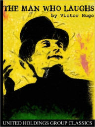 Title: The Man Who Laughs, Author: Victor Hugo