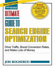 Title: Ultimate Guide to Search Engine Optimization: Drive Traffic, Boost Conversion Rates, and Make Lots of Money, Author: Jon Rognerud