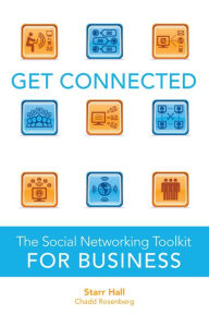 Title: Get Connected: The Social Networking Toolkit for Business, Author: Starr Hall