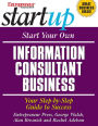 Start Your Own Information Consultant Business: Your Step-By-Step Guide to Success