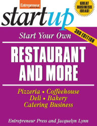 Title: Start Your Own Restaurant and More: Pizzeria, Cofeehouse, Deli, Bakery, Catering Business, Author: Entrepreneur Press