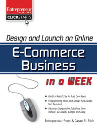 Title: Design and Launch an E-Commerce Business in a Week, Author: Jason R. Rich