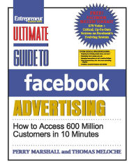 Title: Ultimate Guide to Facebook Advertising: How to Access 600 Million Customers in 10 Minutes, Author: Perry Marshall