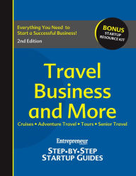 Title: Travel Business and More: Step-by-Step Startup Guide, Author: Entrepreneur magazine
