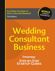 Title: Wedding Consultant Business: Step-by-Step Startup Guide, Author: Entrepreneur magazine