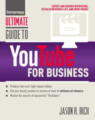 Title: Ultimate Guide to YouTube for Business, Author: Jason R. Rich