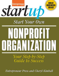 Title: Start Your Own Nonprofit Organization: Your Step-By-Step Guide to Success, Author: Cheryl Kimball