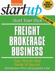 Title: Start Your Own Freight Brokerage Business: Your Step-By-Step Guide to Success, Author: Jacquelyn Lynn