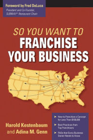 Title: So You Want To Franchise Your Business?, Author: Harold Kestenbaum