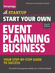 Title: Start Your Own Event Planning Business: Your Step-By-Step Guide to Success, Author: Entrepreneur Media Inc.