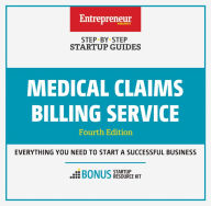 Title: Medical Claims Billing Service: Step-By-Step Startup Guide, Author: Entrepreneur Media Inc.