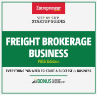 Title: Freight Brokerage Business: Step-by-Step Startup Guide, Author: Entrepreneur Media Inc.