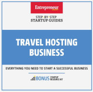 Title: Travel Hosting Business: Step-By-Step Startup Guide, Author: Entrepreneur Media Inc.