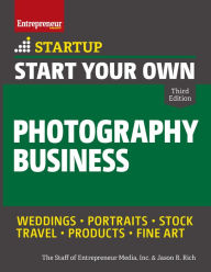Title: Start Your Own Photography Business, Author: Entrepreneur Media Inc.
