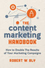 The Content Marketing Handbook: How to Double the Results of Your Marketing Campaigns