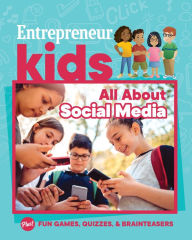 Title: Entrepreneur Kids: All About Social Media: All About Social Media, Author: The Staff of Entrepreneur Media