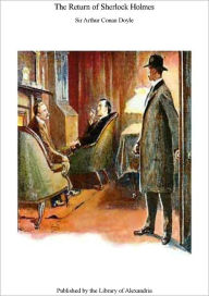 Title: THE RETURN OF SHERLOCK HOLMES - A Collection of Holmes Adventures, Author: Arthur Conan Doyle
