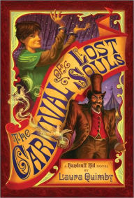 Title: The Carnival of Lost Souls: A Handcuff Kid Novel, Author: Laura Quimby