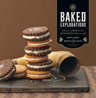 Title: Baked Explorations: Classic American Desserts Reinvented, Author: Renato Poliafito