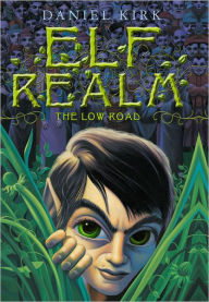 Title: The Low Road (Elf Realm Series), Author: Daniel Kirk