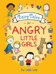 Title: Fairy Tales for Angry Little Girls, Author: Lela Lee