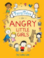 Fairy Tales for Angry Little Girls