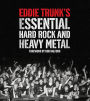 Eddie Trunk's Essential Hard Rock and Heavy Metal