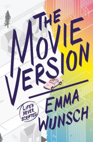 Title: The Movie Version, Author: Emma Wunsch