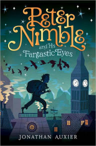 Title: Peter Nimble and His Fantastic Eyes, Author: Jonathan Auxier