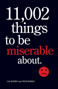 Title: 11,002 Things to Be Miserable About, Author: Lia Romeo
