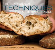 Title: The Fundamental Techniques of Classic Bread Baking, Author: French Culinary Institute