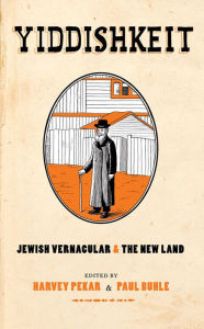 Title: Yiddishkeit: Jewish Vernacular & the New Land, Author: Harvey Pekar