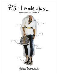Title: P.S. - I Made This...: An Inspired Guide to Designer DIY Fashion and Style, Author: Erica Domesek