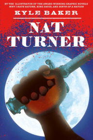 Title: Nat Turner, Author: Kyle Baker